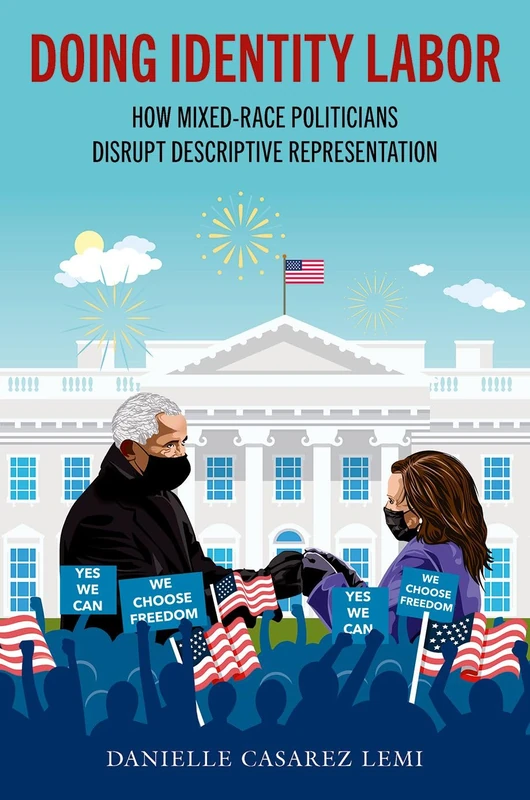 Doing Identity Labor: How Mixed-Race Politicians Disrupt Descriptive Representation