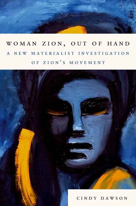 Woman Zion, Out of Hand: A New Materialist Investigation of Zion's Movement