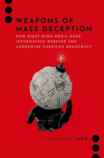 Weapons of Mass Deception: How Right-wing Media Wage Information Warfare and Undermine American Democracy (Journalism and Political Communication Unbound)