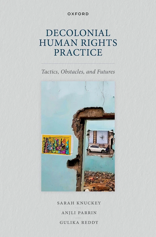 Decolonial Human Rights Practice: Tactics, Obstacles, and Futures
