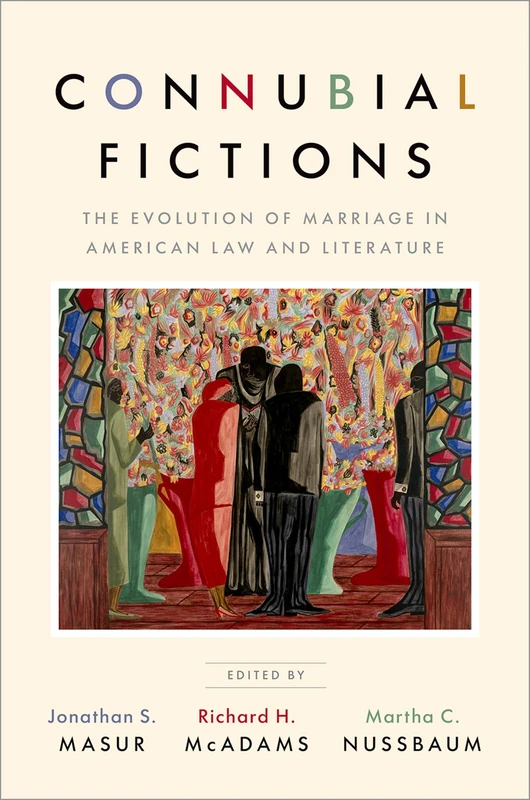 Connubial Fictions: The Evolution of Marriage in American Law and Literature