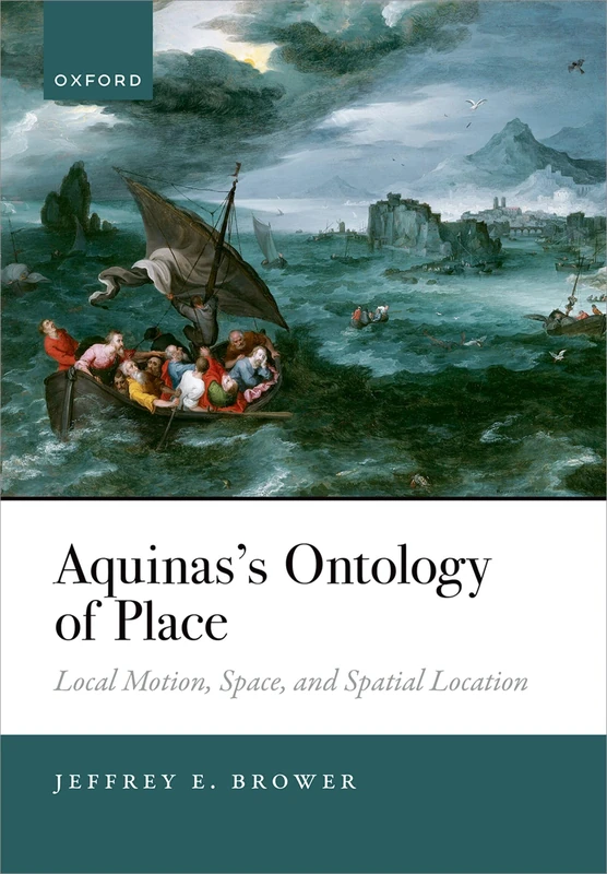 Aquinas's Ontology of Place: Local Motion, Space, and Spatial Location