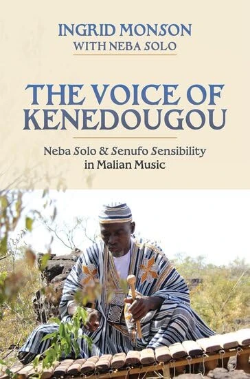 The Voice of Kenedougou: Neba Solo and Senufo Sensibility in Malian Music