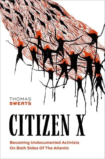 Citizen X: Becoming Undocumented Activists on Both Sides of the Atlantic (Global and Comparative Ethnography)