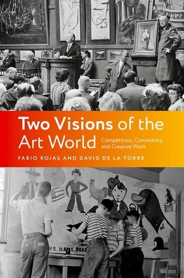 Two Visions of the Art World: Competition, Community, and Creative Work