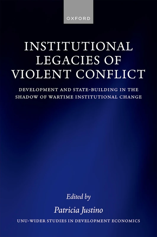 Oxford University Press - Institutional Legacies of Violent Conflict