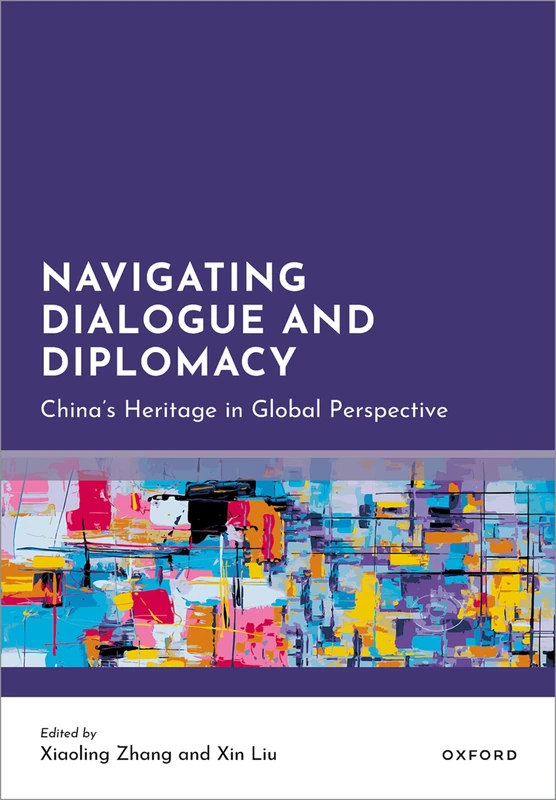 Navigating Dialogue and Diplomacy: China's Heritage in Global Perspective