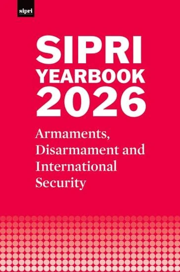 SIPRI Yearbook 2026: Armaments, Disarmament and International Security (SIPRI Yearbook Series)