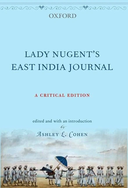 Lady Nugent#S East India Journal: A Critical Edition