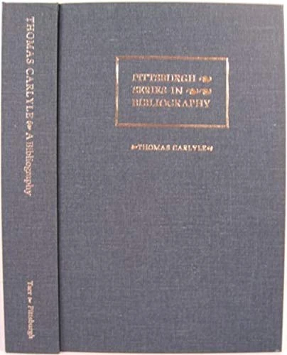 Thomas Carlyle: A Descriptive Bibliography (Soho Bibliographies)