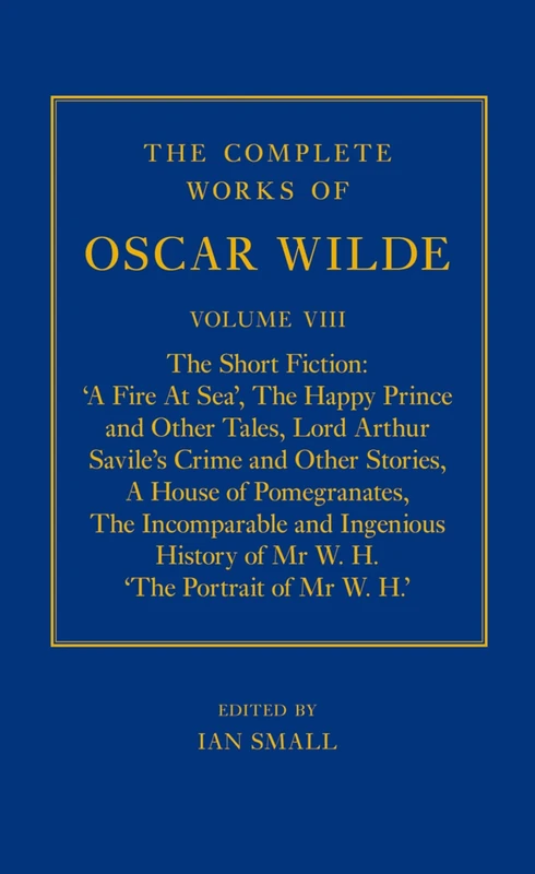 WILDE Vol VIII Short Fiction: Volume VIII: The Short Fiction: 8 (The Complete Works of Oscar Wilde)