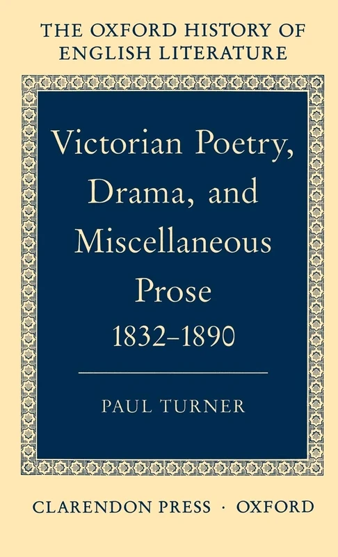 Victorian Poetry, Drama, and Miscellaneous Prose 1832-1890: XIV (Oxford History of English Literature)