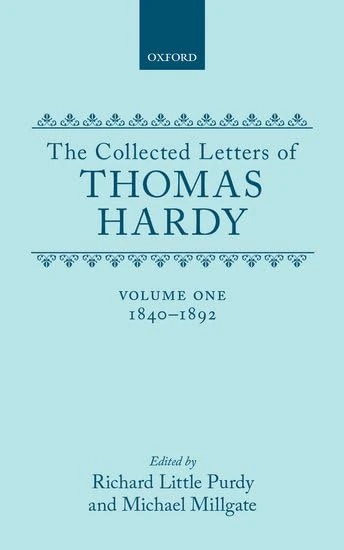 The Collected Letters of Thomas Hardy: Volume 1: 1840-1892: v. 1