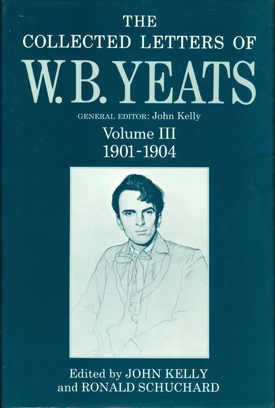 Volume III: 1901-1904: 3 (Yeats Collected Letters Series)