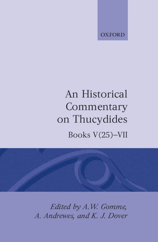 Volume 4. Books V(25)-VII (An Historical Commentary on Thucydides)