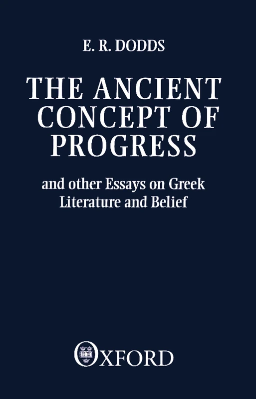 The Ancient Concept of Progress and Other Essays on Greek Literature and Belief (Clarendon Paperbacks) - Image 1