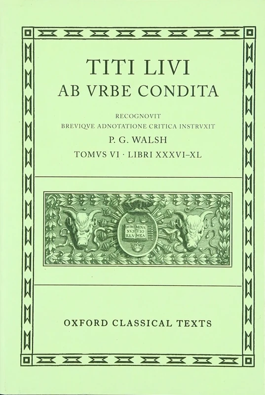 Livy Ab Urbe Condita Books XXXVI-XL Latin text with apparatus criticus