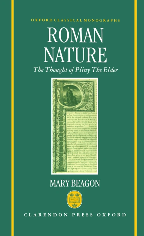 Roman Nature: The Thought of Pliny the Elder (Oxford Classical Monographs)