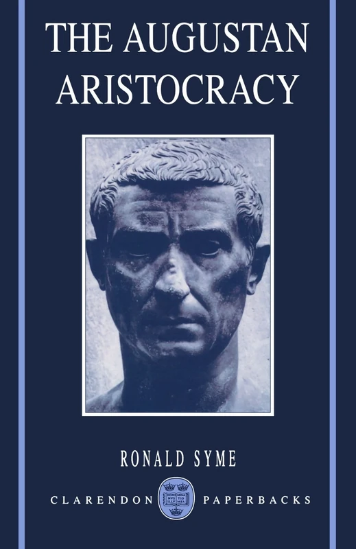 The Augustan Aristocracy (Clarendon Paperbacks)