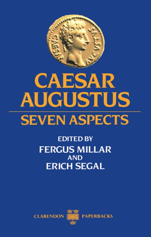 Caesar Augustus: Seven Aspects (Clarendon Paperbacks)