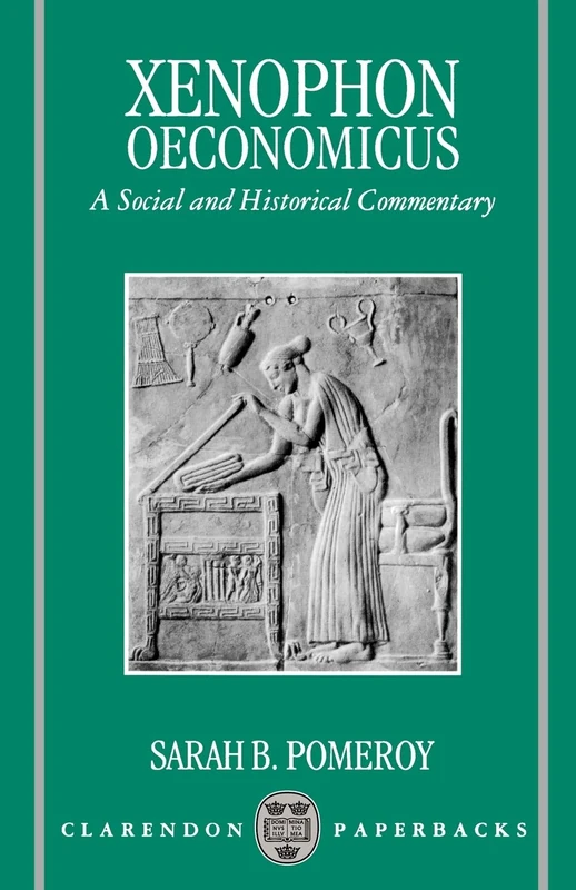 Oeconomicus: A Social and Historical Commentary (Clarendon Paperbacks): A Social and Historical Commentary, with a New English Translation
