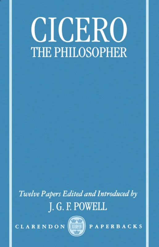 Cicero the Philosopher: Twelve Papers
