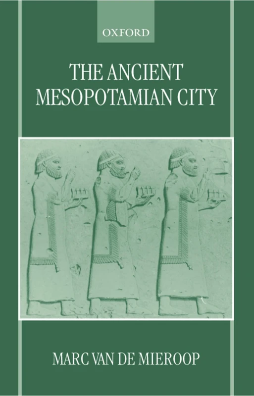 Oxford University Press - The Ancient Mesopotamian City Book