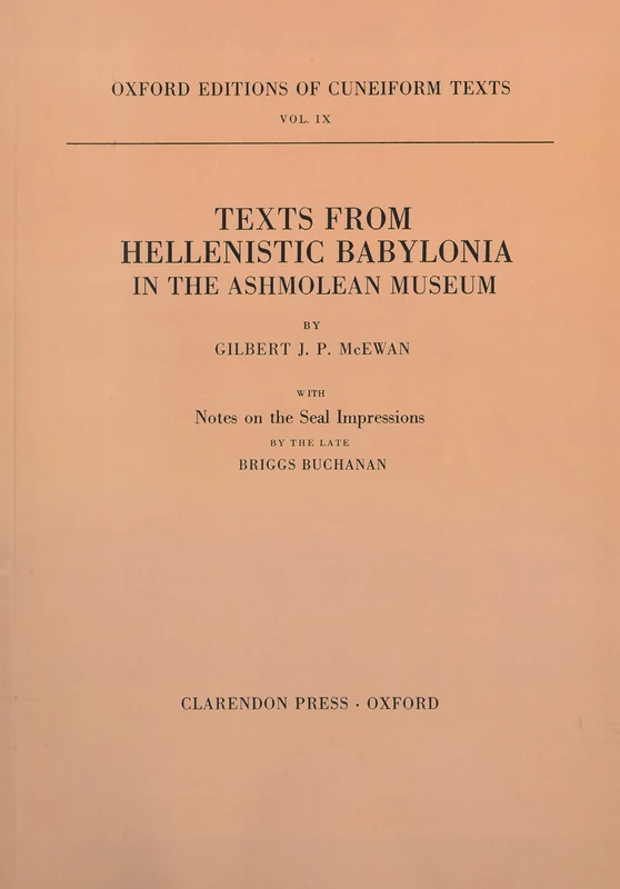 Oxford Editions of Cuneiform Texts: IX - Hellenistic Babylonia