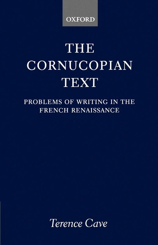 The Cornucopian Text: Problems in Writing in the French Renaissance - Image 1
