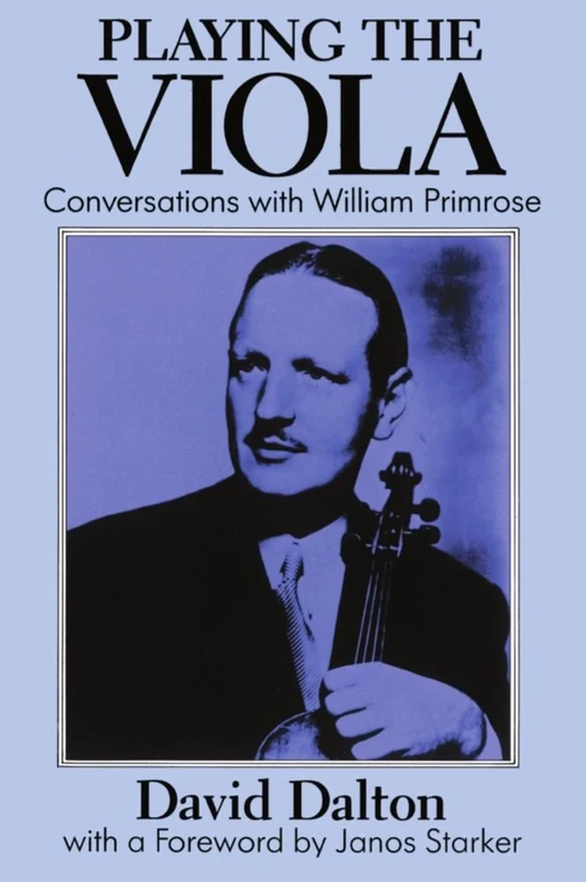 Playing The Viola: Conversations with William Primrose