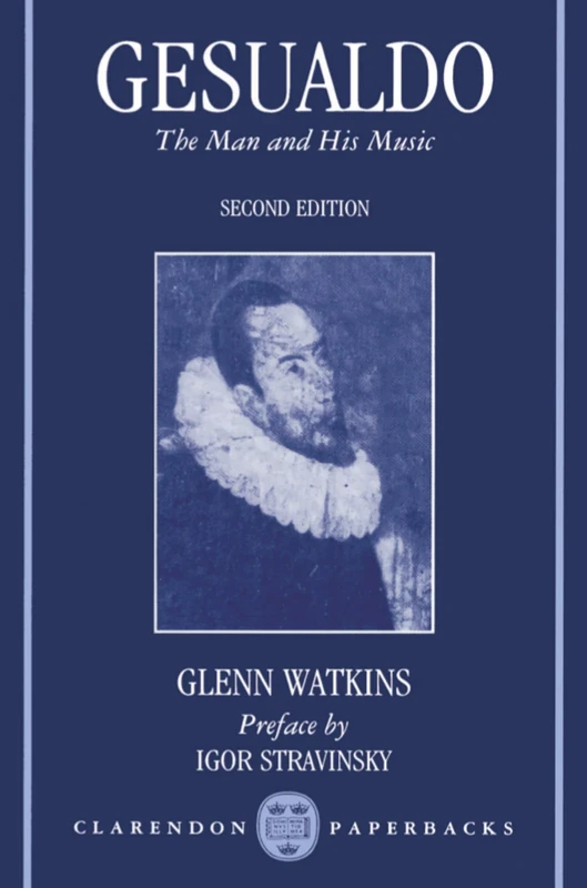 Gesualdo: The Man and His Music (Clarendon Paperbacks)