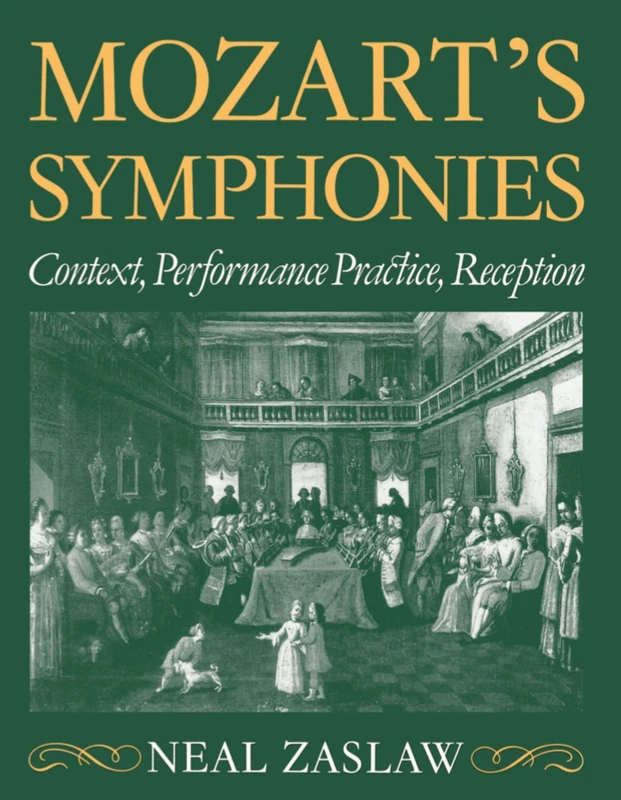 Mozart's Symphonies: Context, Performance Practice, Reception (Clarendon Paperbacks)