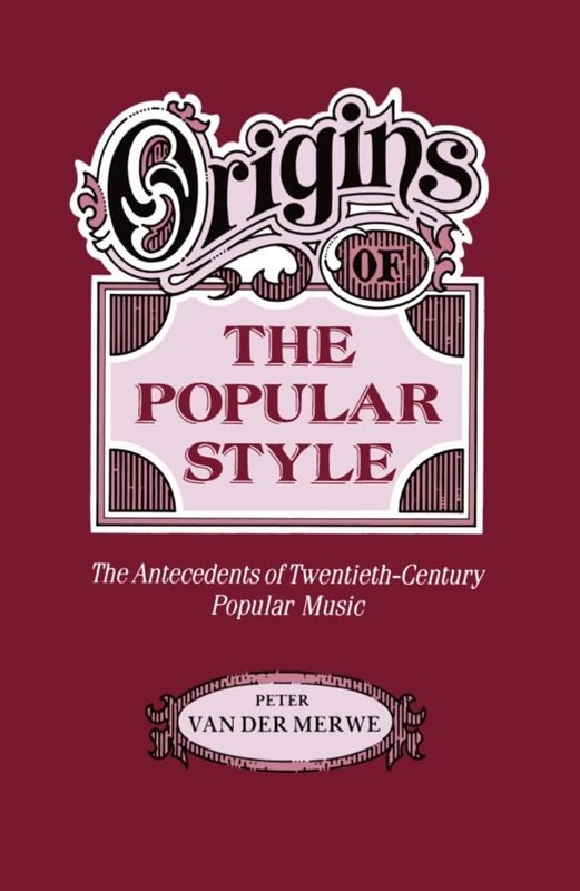 Origins of the Popular Style: The Antecedents of Twentieth-Century Popular Music (Clarendon Paperbacks) - Image 1