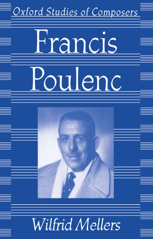 Francis Poulenc (Oxford Studies of Composers)