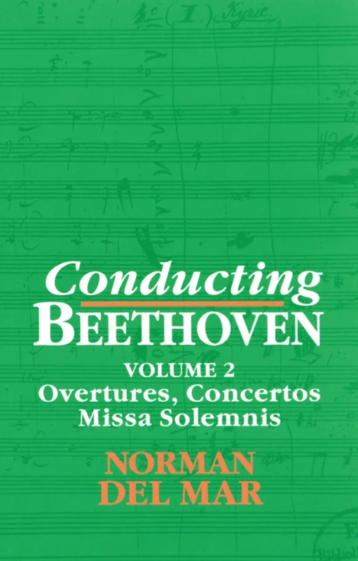 Conducting Beethoven: Volume 2: Overtures, Concertos, Missa Solemnis: 002