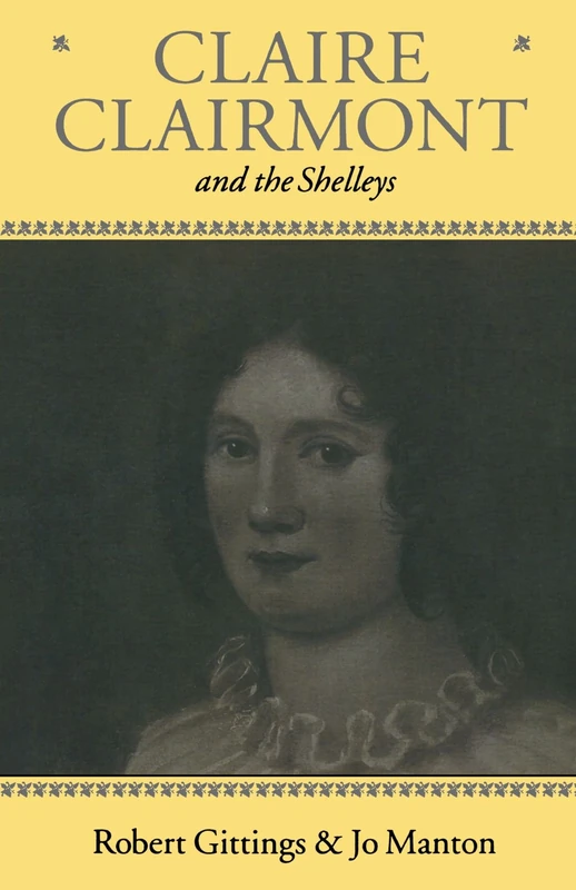 Claire Clairmont And The Shelleys 1798-1879