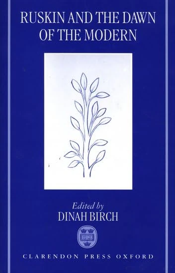 Ruskin and the Dawn of the Modern