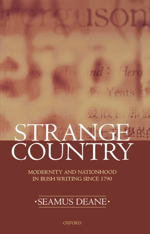 Strange Country: Modernity and Nationhood in Irish Writing since 1790 (Clarendon Lectures in English Literature 1995)