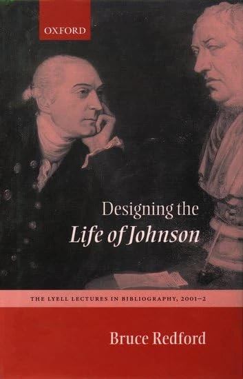Designing the Life of Johnson: The Lyell Lectures, 2001-2 (Lyell Lectures in Bibliography)