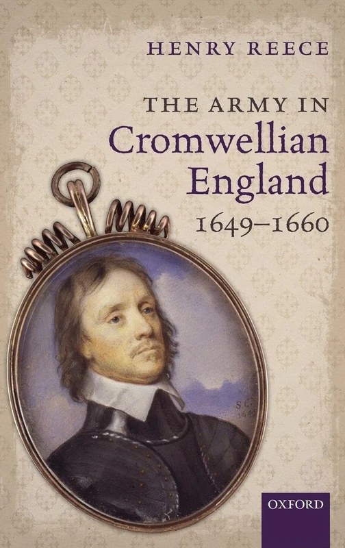 The Army in Cromwellian England, 1649-1660