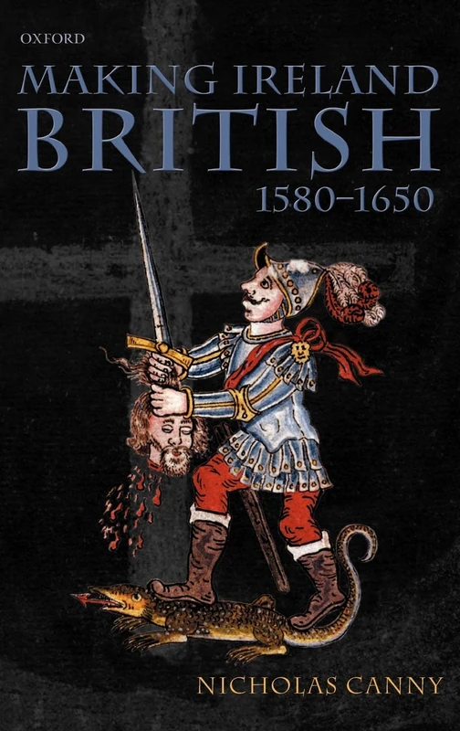 Making Ireland British, 1580-1650
