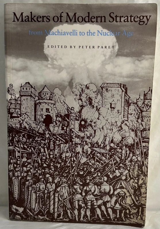 Makers of Modern Strategy from Machiavelli to the Nuclear Age