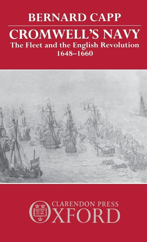 Cromwell's Navy: The Fleet and the English Revolution, 1648-1660