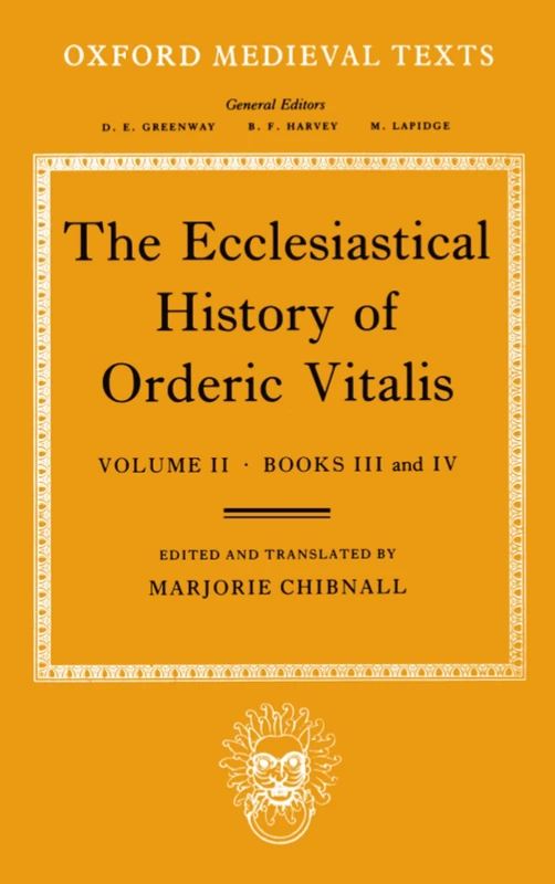 The Ecclesiastical History of Orderic Vitalis: Volume II: Books III & IV: Volume 2: Books III and IV (Oxford Medieval Texts)