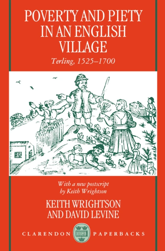 Poverty and Piety in an English Village: Terling, 1525-1700 (Clarendon Paperbacks)