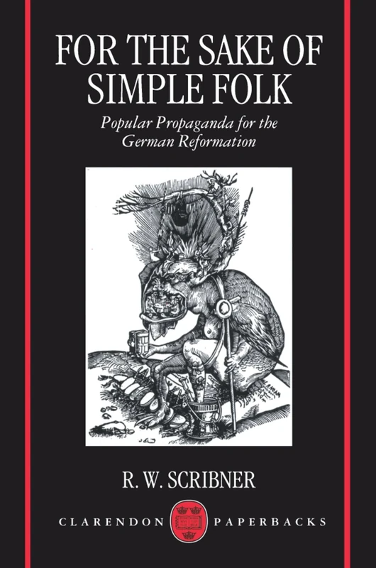 For The Sake Of Simple Folk: Popular Propaganda for the German Reformation (Clarendon Paperbacks) - Image 1