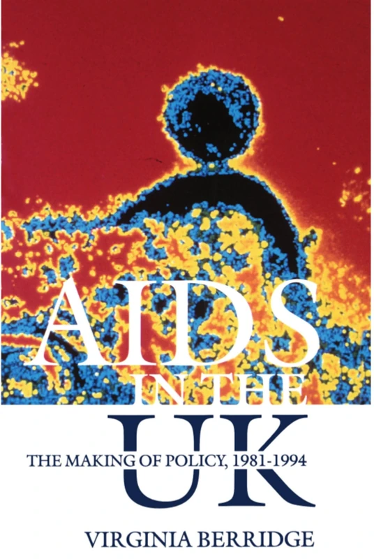 AIDS in the UK: The Making of Policy, 1981-1994 - Image 1
