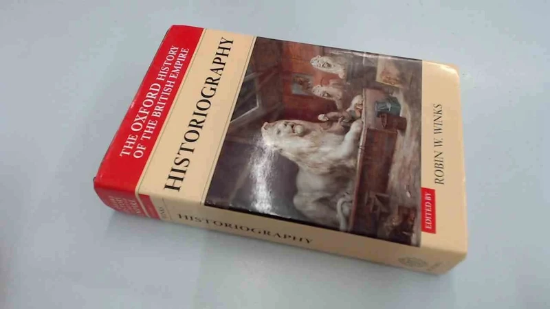 Volume V: Historiography (The Oxford History of the British Empire)