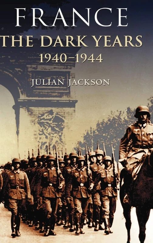France: The Dark Years, 1940-1944