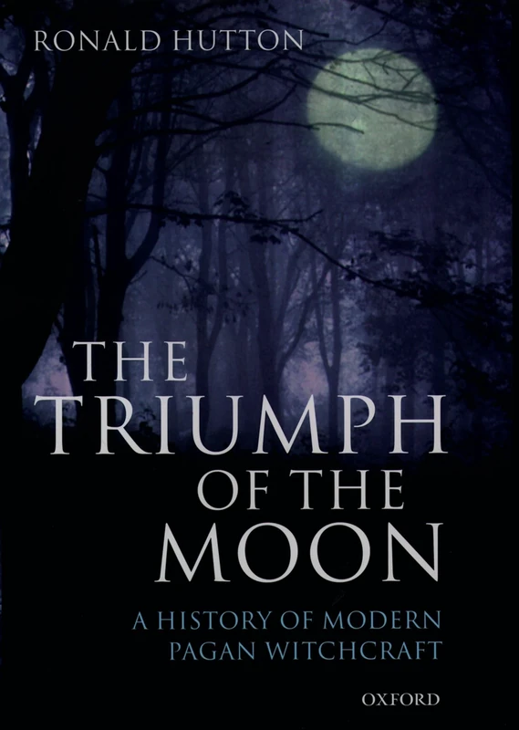 The Triumph of the Moon: A History of Modern Pagan Witchcraft